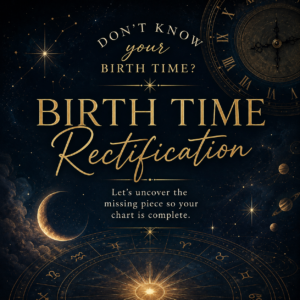 Birth Time Rectification promotional graphic featuring a celestial astrology background with a zodiac wheel, antique clock, crescent moon, and gold typography reading 'Don't Know Your Birth Time? Birth Time Rectification' with the subtitle, 'Let's uncover the missing piece so your chart is complete.'"